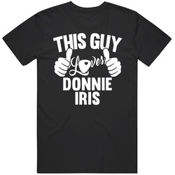 Donnie Iris Best Guitarist Music Electrical Classical Bass This Guy Loves T Shirt