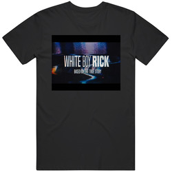 White Boy Rick Based On A True Story Movie T Shirt