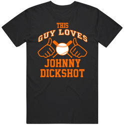 This Guy Loves Johnny Dickshot San Francisco Baseball Player Classic T Shirt