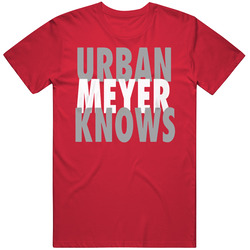 Urban Meyer Knows Ohio State T Shirt