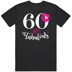 60 Fabulous T Shirt