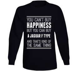 You Can't Buy Happiness Jaguar F Type Car Lover Long Sleeve T Shirt