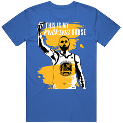 Steph Curry This Is My Fcking House Golden State Basketball Super Fan T Shirt