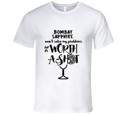Bombay Sapphire Wont Solve Probems But Worth A Shot T Shirt
