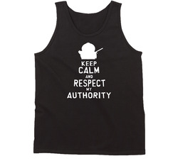 Keep Calm And Respect My Authority Tanktop