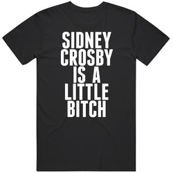 Sidney Crosby Is A Little Bitch Stanley Cup Playoff Hockey T Shirt