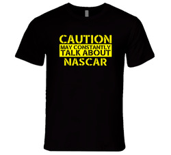 Nascar Warning May Talk About Sport Hobby Unisex T Shirt