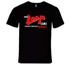 The Loop 97.9 Wlup Where Chicago Rocks T Shirt