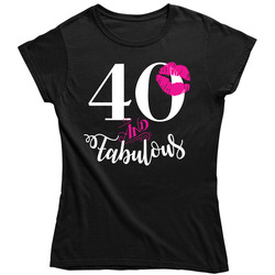 40 Fabulous Ladies T Shirt