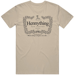 Hennything Can Happen T Shirt