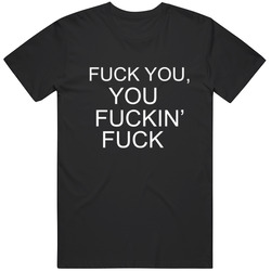 Customer Request Fuck You 2 T Shirt