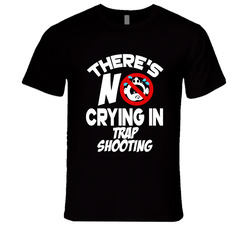 There's No Crying In Trap Shooting Funny Unisex T Shirt