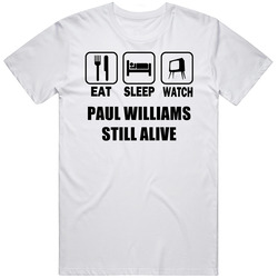 Eat Sleep Watch Paul Williams Still Alive Movie T Shirt