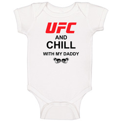 Ufc And Chill With My Daddy Baby One Sie Baby One Piece