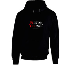 Believe In Youself Hoodie