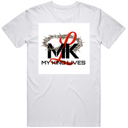 My King Lives 100% White Cotton Tees T Shirt My King Lives 100% White Cotton Tees T Shirt