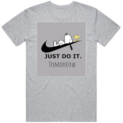 Just Do It Tomorow T Shirt