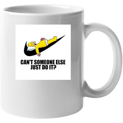 Homer Can't Someone Else Just Do It Mug