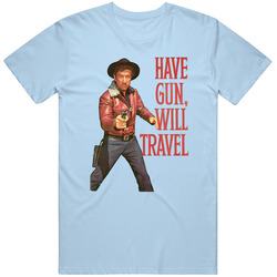Have Gun Will Travel T Shirt Have Gun Will Travel T Shirt