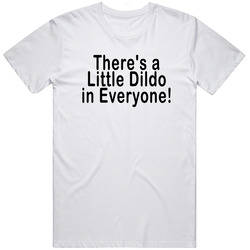There's A Little Dildo In Everyone Newfoundland Major T Shirt There's A Little Dildo In Everyone Newfoundland Major T Shirt