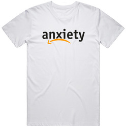 Anxiety T Shirt