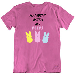 Hangin With My Peeps T Shirt