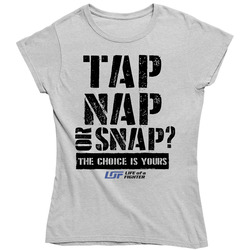 Tap Nap Or Snap The Choice Is Your Mma Jiu Jitsu Bjj Ladies T Shirt