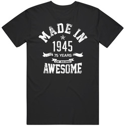 1945 Made In Awesome T Shirt