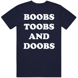 Boobs Toobs And Doobs T Shirt