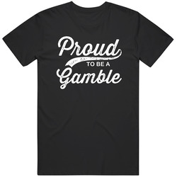 Gamble Proud To Be Family Pride Last Name T Shirt Gamble Proud To Be Family Pride Last Name T Shirt