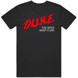 Dune The Spice Must Flow Dare Parody Christmas Gift T Shirt Dune The Spice Must Flow Dare Parody Christmas Gift T Shirt