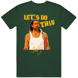 Let's Do This Aaron Rodgers T Shirt