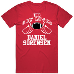 This Guy Loves Daniel Sorensen Kansas City Football Fan Sports T Shirts T Shirt This Guy Loves Daniel Sorensen Kansas City Football Fan Sports T Shirts T Shirt