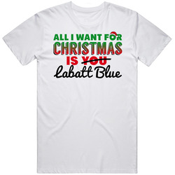 All I Want For Christmas Is Labatt Blue Drinking Party Gift T Shirt All I Want For Christmas Is Labatt Blue Drinking Party Gift T Shirt