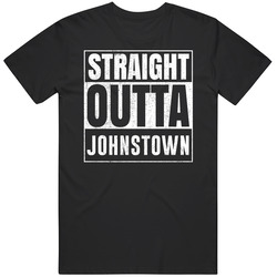 Straight Outta Johnstown Pennsylvania City Grunge Parody Cool T Shirt Straight Outta Johnstown Pennsylvania City Grunge Parody Cool T Shirt