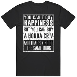 You Can't Buy Happiness Honda Cr V Heart Car Lover T Shirt You Can't Buy Happiness Honda Cr V Heart Car Lover T Shirt