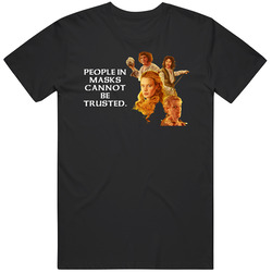 Princess Bride Cast People In Masks Cannot Be Trusted Favorite Movie Quotes T Shirt Princess Bride Cast People In Masks Cannot Be Trusted Favorite Movie Quotes T Shirt