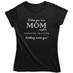 Athletic Trainer Nothing Scares A Mom Occupation Ladies T Shirt Athletic Trainer Nothing Scares A Mom Occupation Ladies T Shirt