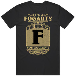 Fogarty Thing You Wouldn't Understand Family Name Pride T Shirt Fogarty Thing You Wouldn't Understand Family Name Pride T Shirt