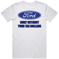 T Shirt Built Without Your Tax Dollars Though Money Mens Tee White Sz S-5xl T Shirt