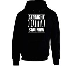 Straight Outta Saginaw Michigan City Pride Parody Hoodie Straight Outta Saginaw Michigan City Pride Parody Hoodie
