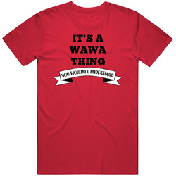 It's A Wawa Thing You Wouldn't Understand Language T Shirt
