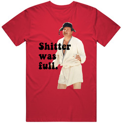 Shitter Was Full National Lampoons Christmas Vacation Quote Eddie T Shirt Shitter Was Full National Lampoons Christmas Vacation Quote Eddie T Shirt