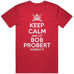 Keep Calm And Let Bob Probert Handle It Chicago Hockey Player Sports Fan T Shirt Keep Calm And Let Bob Probert Handle It Chicago Hockey Player Sports Fan T Shirt