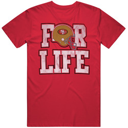 For Life San Francisco Football Team T Shirt