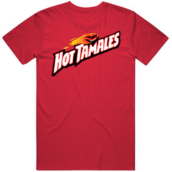 Hot Tamales Tamalies Candy Cinnamon Flavor T Shirt
