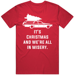 In Misery National Lampoon's Christmas Vacation Holiday Movie Quote T Shirt In Misery National Lampoon's Christmas Vacation Holiday Movie Quote T Shirt