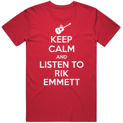 Keep Calm Listen To Rik Emmett Legendary Guitarist Bass Guitar Player Fan T Shirt Keep Calm Listen To Rik Emmett Legendary Guitarist Bass Guitar Player Fan T Shirt
