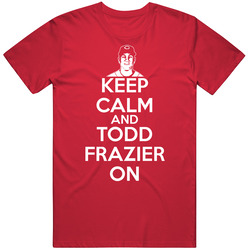 Funny Keep Calm And Todd Frazier On Cinicinnati Baseball T Shirt
