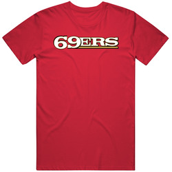 San Francisco 69ers Funny Parody T Shirt